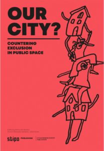 Our City? Countering Exclusion in Public Space