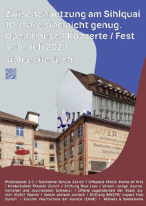 Veranstaltungsplakat: 10-Jahre Zwischennutzung am Sihlquai